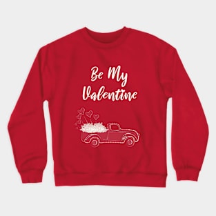 Be My Valentine - Valentine´s Day Gift Crewneck Sweatshirt